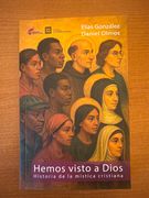 Hemos visto a Dios. Historia de la mística cristiana