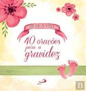 Orar a Vida - 40 Orações Para a Gravidez (en Portugués)