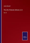 The Life of Samuel Johnson, LL.D.: Vol. III (en Inglés)