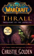 World of Warcraft: Thrall: Twilight of the Aspects (en Inglés)