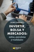 Invertir, Bolsa y Mercados: Mitos, Anécdotas y Realidades (in Spanish)