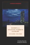 Banking and Financial Markets Glossary English Spanish (en Inglés)
