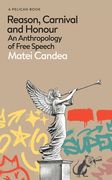 Reason, Carnival and Honour. An Anthropology of Free Speech