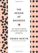 The Design of Business: Why Design Thinking is the Next Competitive Advantage (en Inglés)