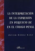 La Interpretación de la Expresión en Perjuicio de en el Código Penal (in Spanish)