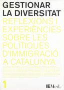 Gestionar la Diversitat: Reflexions i Experiencies Sobre les Poli Tiques d Inmigracio a Catalunya (en Catalán)