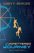 Unfettered Journey: British English Edition