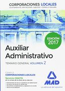 Auxiliares Administrativos de Corporaciones Locales. Temario General Volumen 2