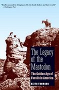 the legacy of the mastodon,the golden age of fossils in america