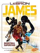 Lebron James: Basketball Superstar (en Inglés)