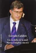 Un Cuchillo en la Miel. Poesia Completa (1960-2010) (in Spanish)