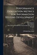 Performance Evaluation Metrics for Information Systems Development: A Principal-Agent Model