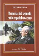 Memorias del segundo exilio español (1954-2010) Toda una vida (Ensayo)