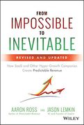 From Impossible to Inevitable: How Saas and Other Hyper-Growth Companies Create Predictable Revenue (en Inglés)