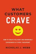 What Customers Crave: How to Create Relevant and Memorable Experiences at Every Touchpoint (en Inglés)