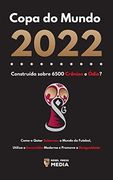 Copa do Mundo 2022, Construida Sobre 6500 Cranios e Odio?  Como o Qatar Subornou o Mundo do Futebol, Utiliza a Escravidao Moderna e Promove a Desigualdade (Paperback)