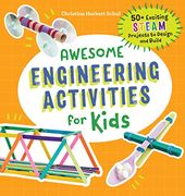 Awesome Engineering Activities for Kids: 50+ Exciting Steam Projects to Design and Build (en Inglés)