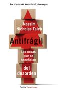 Antifrágil: Las Cosas que se Benefician del Desorden