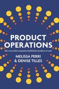 Product Operations: How successful companies build better products at scale (en Inglés)