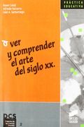 Ver Y Comprender El Arte Del Siglo Xx