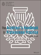The Architect`S Handbook Of Professional Practice, 15Th Edition