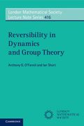 Reversibility in Dynamics and Group Theory (London Mathematical Society Lecture Note Series) (en Inglés)