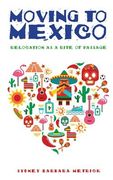 Moving to Mexico: Relocation as a Rite of Passage (en Inglés)