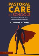 Pastoral Care in Schools. Developing Yourself, Your School and Your Community