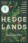 Hedgelands: A Wild Wander Around Britain’S Greatest Habitat