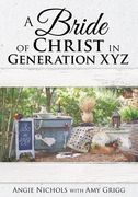 A Bride of Christ in Generation Xyz