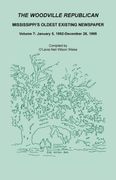 The Woodville Republican: Mississippi's Oldest Existing Newspaper, Volume 7: January 5, 1892 - December 28, 1895 (en Inglés)