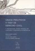 Casos Prácticos y Test de Derecho Civil ii: Obligaciones, Teoría General del Contrato y Contratos en Particular