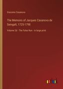 The Memoirs of Jacques Casanova de Seingalt, 1725-1798: Volume 2d - The False Nun - in large print (en Inglés)
