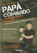 Papá Comando. Entrenamiento Básico (Papa Comando) (in Spanish)