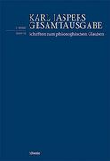 Schriften zum Philosophischen Glauben (Karl Jaspers Gesamtausgabe) (en Alemán)