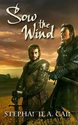 Sow the Wind (Faith & Fealty)