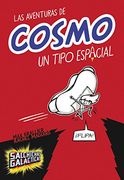 Las Aventuras De Cosmo Un Tipo Espacial. Salchichas Galácticas 1 (NARRATIVA JUVENIL)