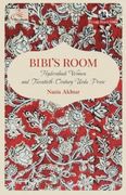 Bibi’S Room: Hyderabadi Women and Twentieth-Century Urdu Prose
