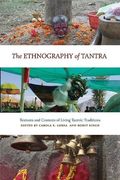 The Ethnography of Tantra: Textures and Contexts of Living Tantric Traditions (en Inglés)