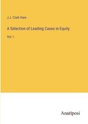 A Selection of Leading Cases in Equity: Vol. I (en Inglés)