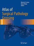 Atlas of Surgical Pathology Grossing (Atlas of Anatomic Pathology) 