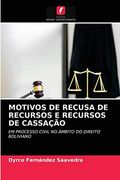 Motivos de Recusa de Recursos e Recursos de Cassação (en Portugués)