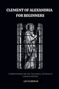 Clement Of Alexandria For Beginners (en Inglés)
