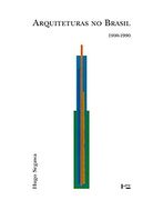 Arquiteturas no Brasil, 1900-1990 (en Portugués)