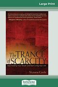The Trance of Scarcity: Stop Holding Your Breath and Start Living Your Life (en Inglés)