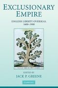 Exclusionary Empire: English Liberty Overseas, 1600-1900 (en Inglés)