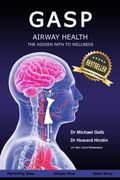 Gasp!: Airway Health - The Hidden Path To Wellness (en Inglés)