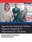 Agentes de Hacienda Pública. Agencia Estatal de la Administración Tributaria. Simulacros de Examen. Primer Ejercicio