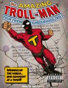 The Amazing Troll-Man: Winding Up the World...One Comment at a Time! (en Inglés)