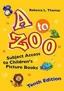 A To Zoo: Subject Access To Children's Picture Books (en Inglés)
